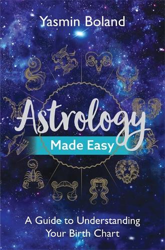 Astrology Made Easy: A Guide to Understanding Your Birth Chart (Paperback)