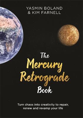 The Mercury Retrograde Book: Turn Chaos into Creativity to Repair, Renew and Revamp Your Life (Hardback)