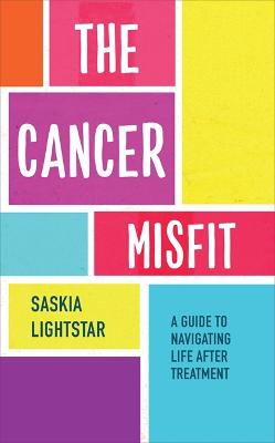 The Cancer Misfit: A Guide to Navigating Life After Treatment (Paperback)