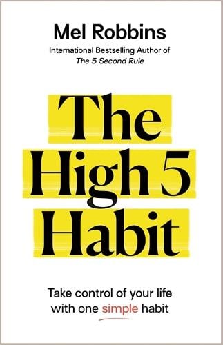 The High 5 Habit: Take Control of Your Life with One Simple Habit (Hardback)