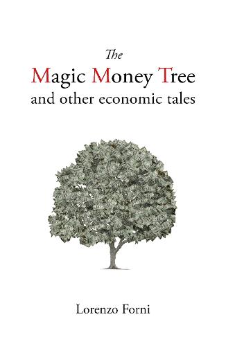 The Magic Money Tree and Other Economic Tales - Comparative Political Economy (Hardback)