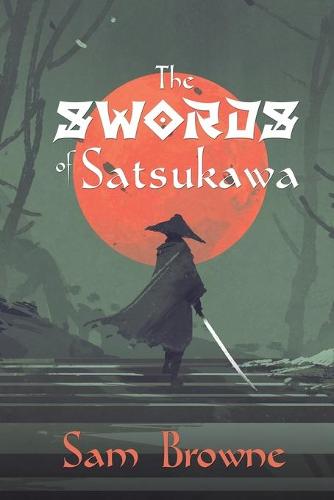 The Swords of Satsukawa (Paperback)