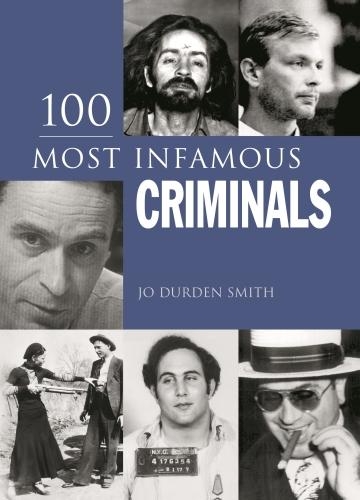 100 Most Infamous Criminals (Hardback)