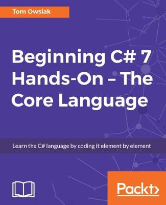 Beginning C# 7 Hands-On - The Core Language (Paperback)
