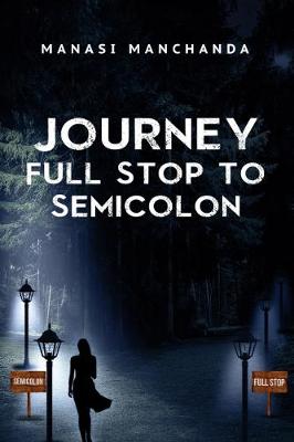 Journey: Full Stop to Semicolon (Paperback)