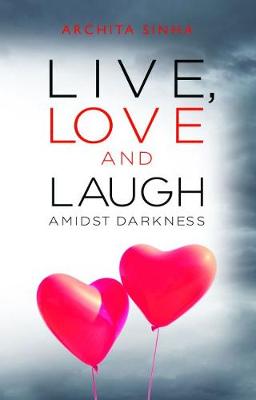 Live, Love and Laugh Amidst Darkness (Paperback)