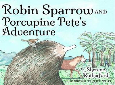 Robin Sparrow and Porcupine Pete's Adventure (Paperback)