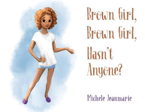 Brown Girl, Brown Girl, Hasn't Anyone? (Paperback)