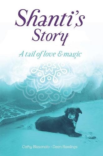 Shanti's Story: A Tail of Love and Magic (Paperback)