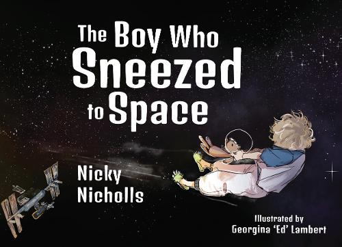 The Boy Who Sneezed To Space (Paperback)
