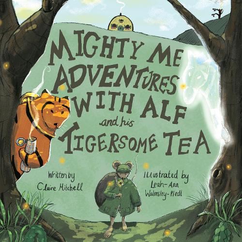 Mighty Me Adventures with Alf and his Tigersome Tea (Paperback)