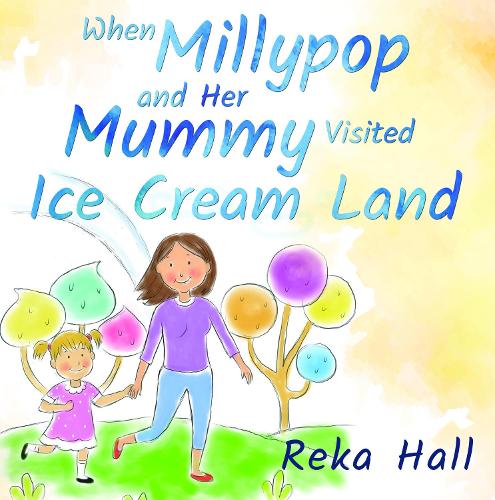 When Millypop and Her Mummy Visited Ice Cream Land... (Paperback)