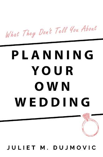 What They Don't Tell You About Planning Your Own Wedding (Paperback)