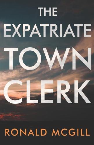 The Expatriate Town Clerk (Paperback)