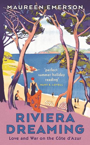 Riviera Dreaming: Love and War on the Cote d'Azur (Hardback)