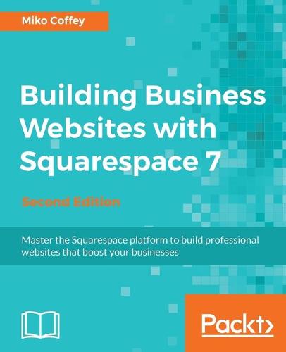 Building Business Websites with Squarespace 7 - (Paperback)