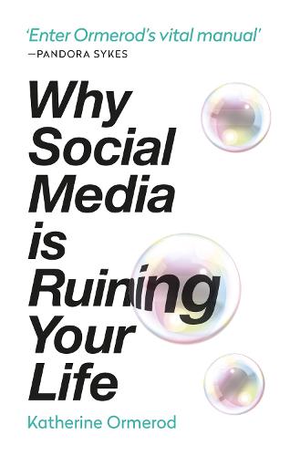 Why Social Media is Ruining Your Life (Paperback)