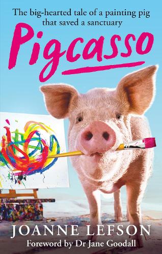 Pigcasso: The painting pig that saved a sanctuary (Paperback)