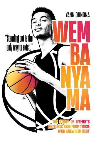Wembanyama: The story of Wemby's meteoric rise from those who knew him best (Paperback)