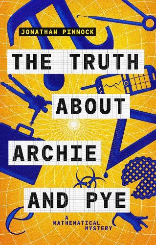 The Truth About Archie and Pye - A Mathematical Mystery (Paperback)
