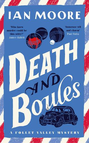 Death and Boules: the unputdownable new cosy murder mystery - A Follet Valley Mystery (Hardback)