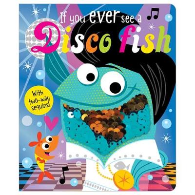 If You Ever See a Disco Fish (Board book)