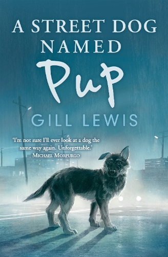 A Street Dog Named Pup by Gill Lewis | Waterstones