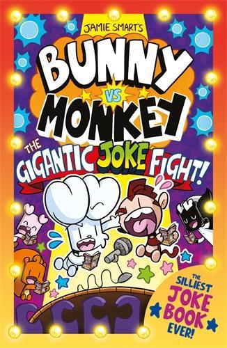 Bunny vs Monkey: The Gigantic Joke Fight by Jamie Smart | Waterstones