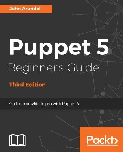 Puppet 5 Beginner's Guide - Third Edition (Paperback)