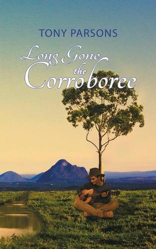 Long Gone the Corroboree (Paperback)