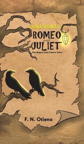 Shakespeare's Romeo and Juliet: The Sequel and Twelve Tales (Hardback)