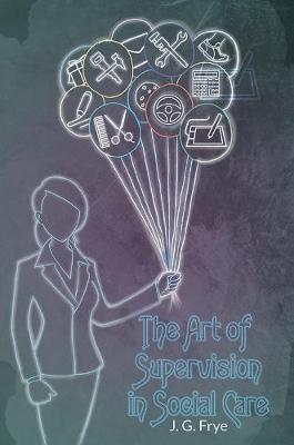 The Art of Supervision in Social Care (Hardback)