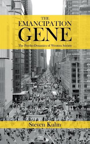 The Emancipation Gene - The Psycho-Dynamics of Western Society (Paperback)