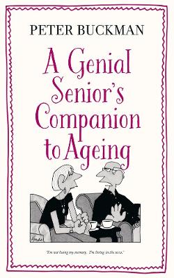 A Genial Senior's Companion to Ageing (Hardback)