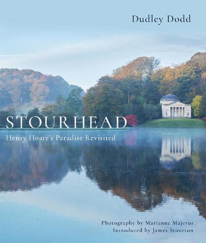 Stourhead: Henry Hoare's Paradise Revisited (Hardback)