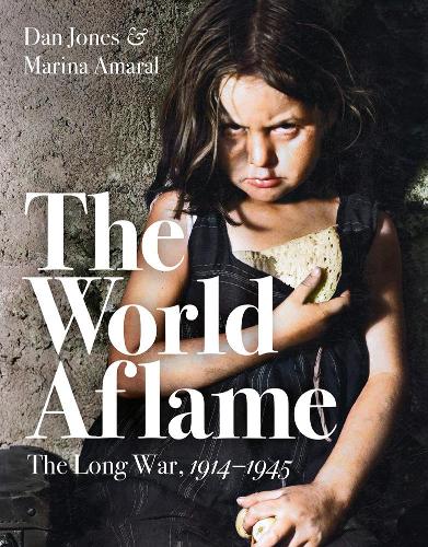 The World Aflame: The Long War, 1914-1945 (Hardback)