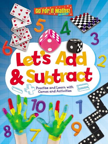 Let's Add & Subtract: Practice and Learn with Game and Activities - Go for It Maths! KS1 1 (Paperback)