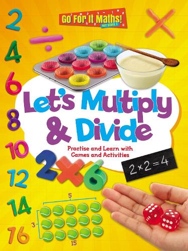 Let's Multiply & Divide: Practice and Learn with Games and Activitites - Go For It Maths! KS1 2 (Paperback)