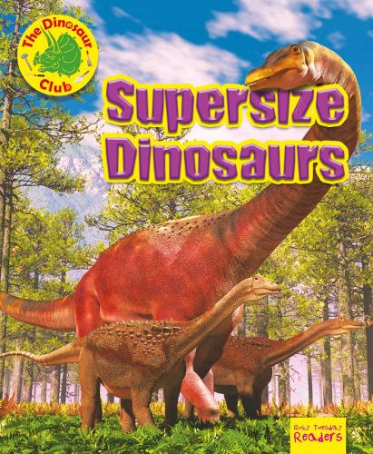 Supersize Dinosaurs - Ruby Tuesday Readers: The Dinosaur Club (Paperback)