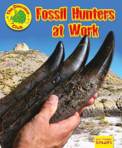 Fossil Hunters at Work - Ruby Tuesday Readers: The Dinosaur Club (Paperback)