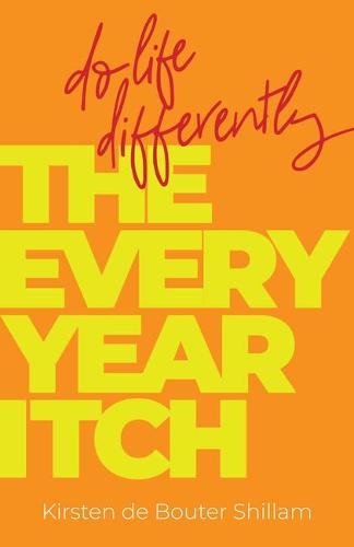 The Every-Year Itch: Do life differently (Paperback)