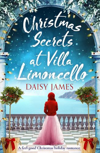 Christmas Secrets at Villa Limoncello: A feel-good Christmas holiday romance - Tuscan Dreams 3 (Paperback)