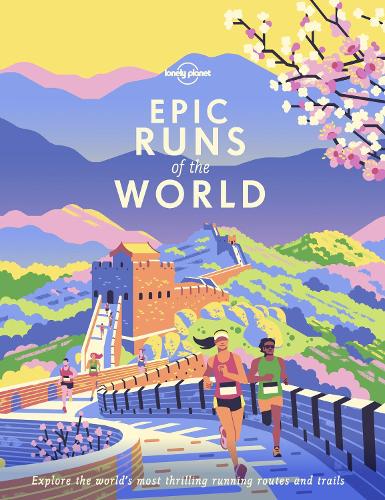Lonely Planet Epic Runs of the World - Epic (Hardback)