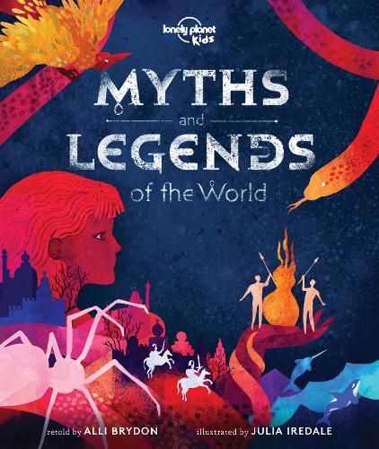 Myths and Legends of the World - Lonely Planet Kids (Hardback)