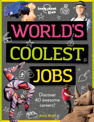 World's Coolest Jobs: Discover 40 awesome careers! - Lonely Planet Kids (Paperback)