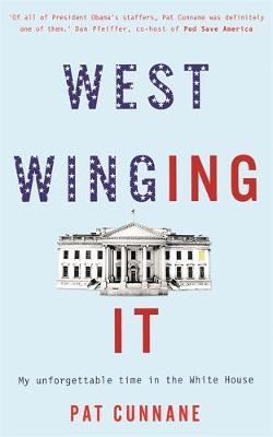 West Winging It: My unforgettable time in the White House (Paperback)