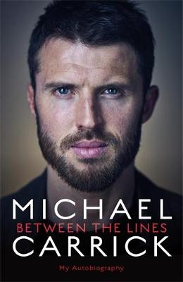 Michael Carrick: Between the Lines: My Autobiography (Paperback)