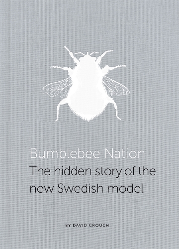 Bumblebee Nation: The hidden story of the new Swedish model (Hardback)