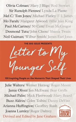 Letter To My Younger Self: The Big Issue Presents... 100 Inspiring People on the Moments That Shaped Their Lives (Hardback)