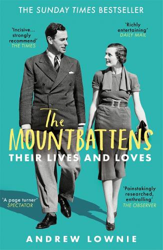 The Mountbattens: Their Lives & Loves: The Sunday Times Bestseller (Paperback)